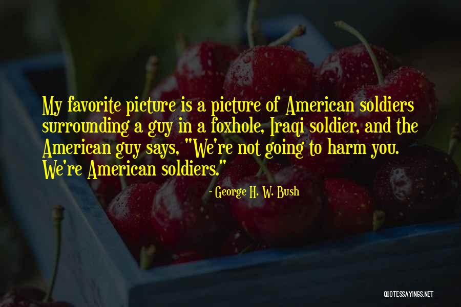 American Soldiers Quotes By George H. W. Bush