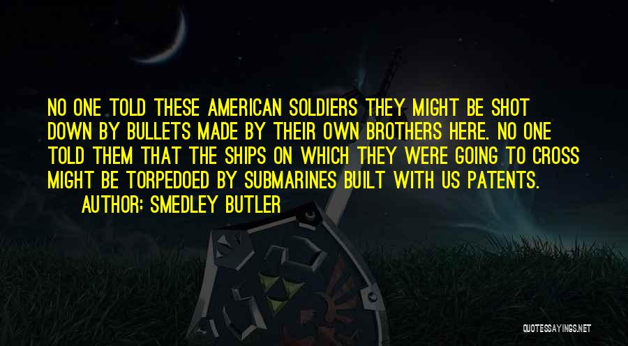 American Soldiers Quotes By Smedley Butler