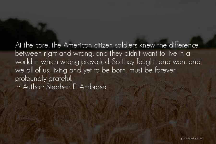 American Soldiers Quotes By Stephen E. Ambrose