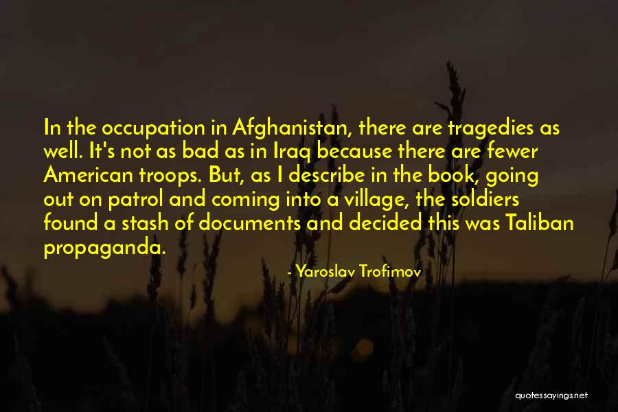 American Soldiers Quotes By Yaroslav Trofimov