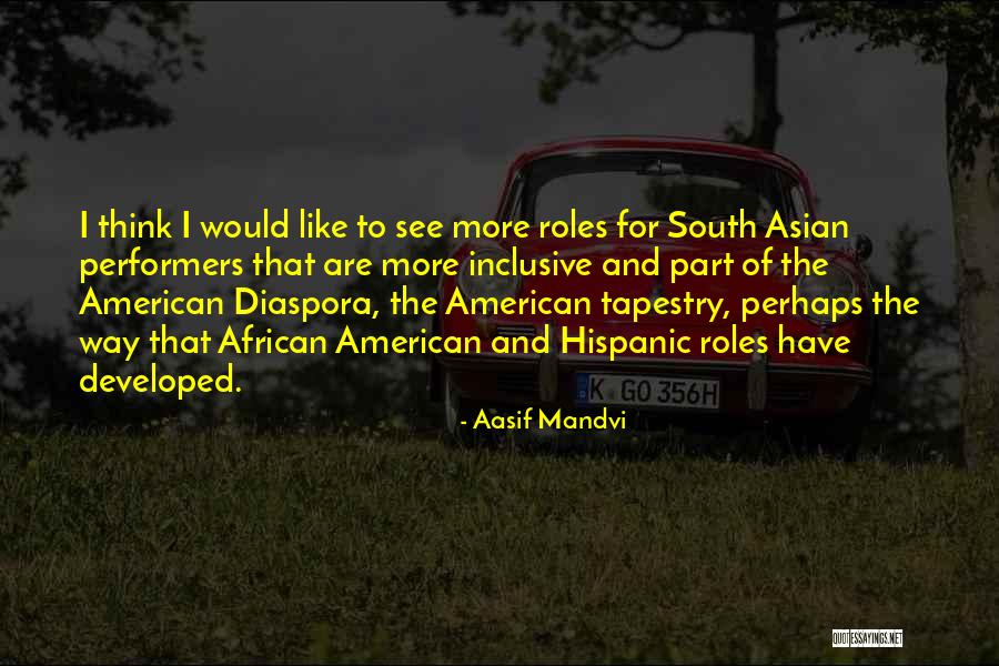 American South Quotes By Aasif Mandvi American South Quotes By Aasif Mandvi