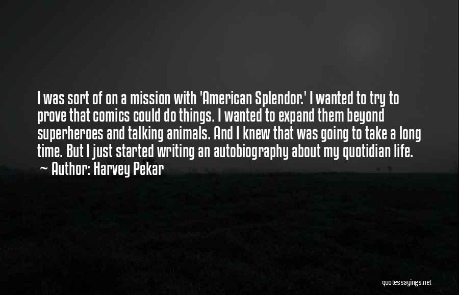 American Splendor Quotes By Harvey Pekar