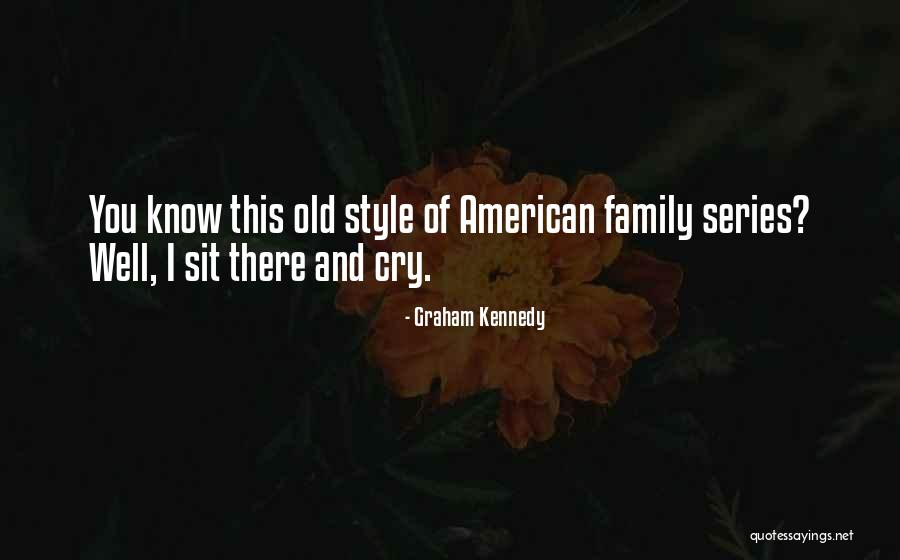American Style Quotes By Graham Kennedy American Style Quotes By Graham Kennedy