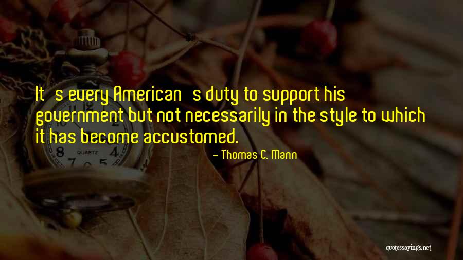 American Style Quotes By Thomas C. Mann American Style Quotes By Thomas C. Mann