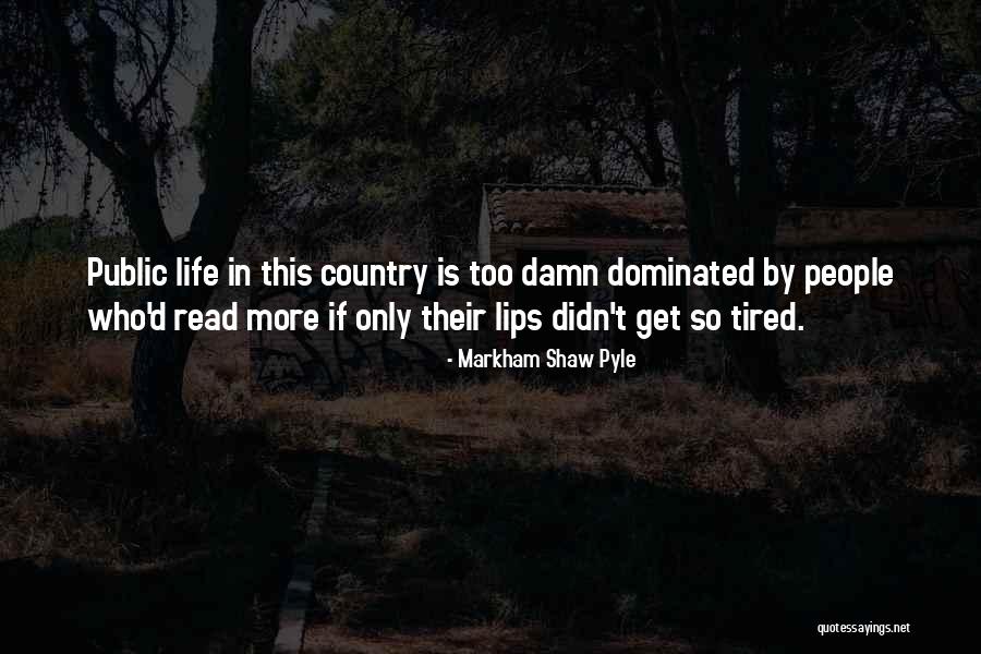 American T Quotes By Markham Shaw Pyle American T Quotes By Markham Shaw Pyle