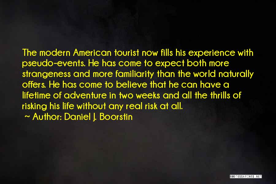 American Tourist Quotes By Daniel J. Boorstin
