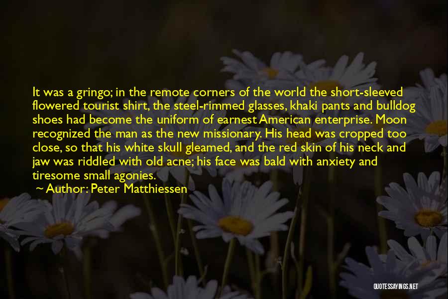 American Tourist Quotes By Peter Matthiessen