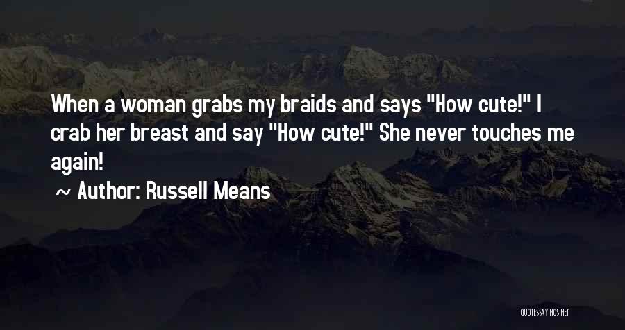 American Tourist Quotes By Russell Means