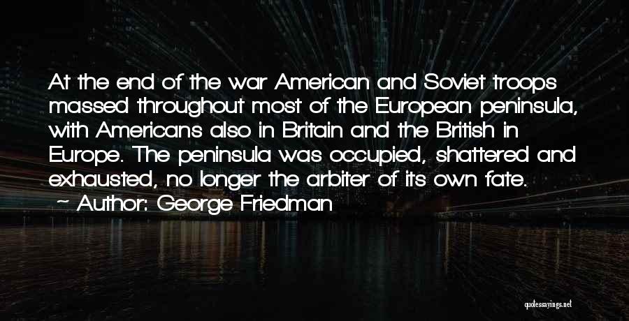 American Troops Quotes By George Friedman