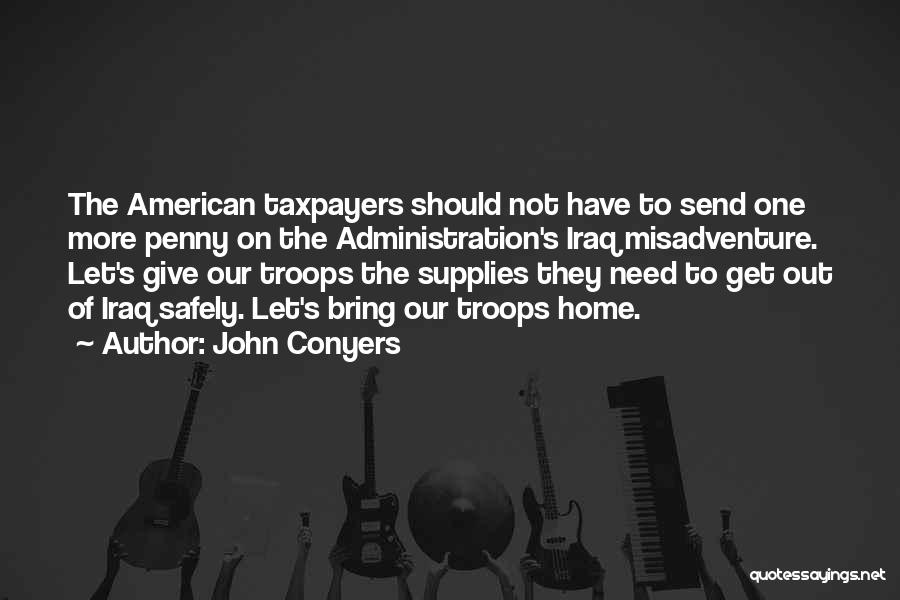 American Troops Quotes By John Conyers