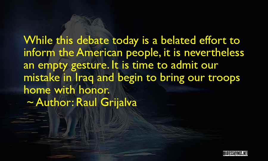 American Troops Quotes By Raul Grijalva