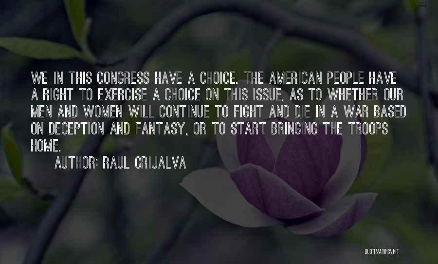 American Troops Quotes By Raul Grijalva