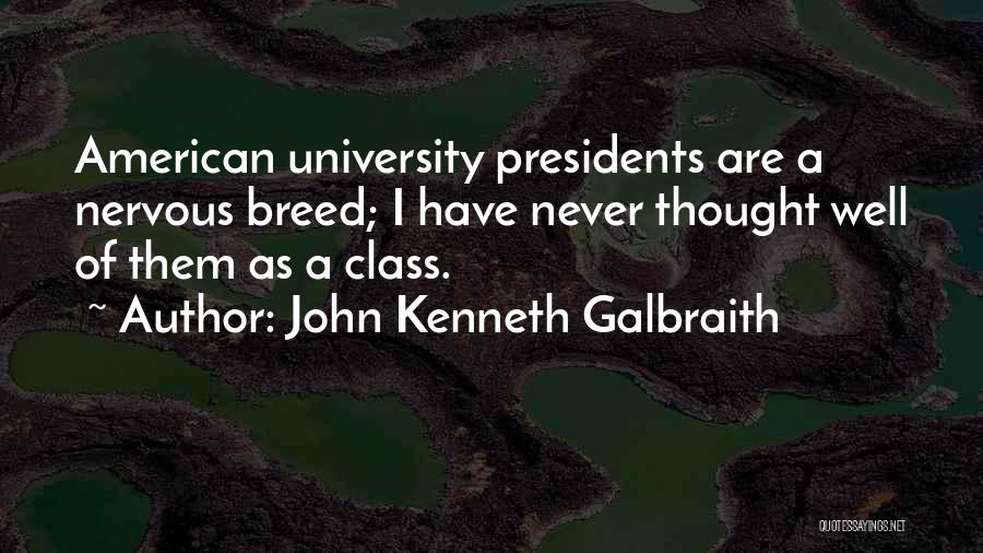 American Universities Quotes By John Kenneth Galbraith