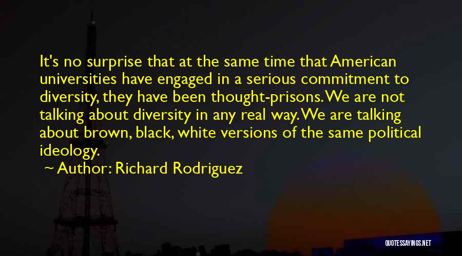 American Universities Quotes By Richard Rodriguez