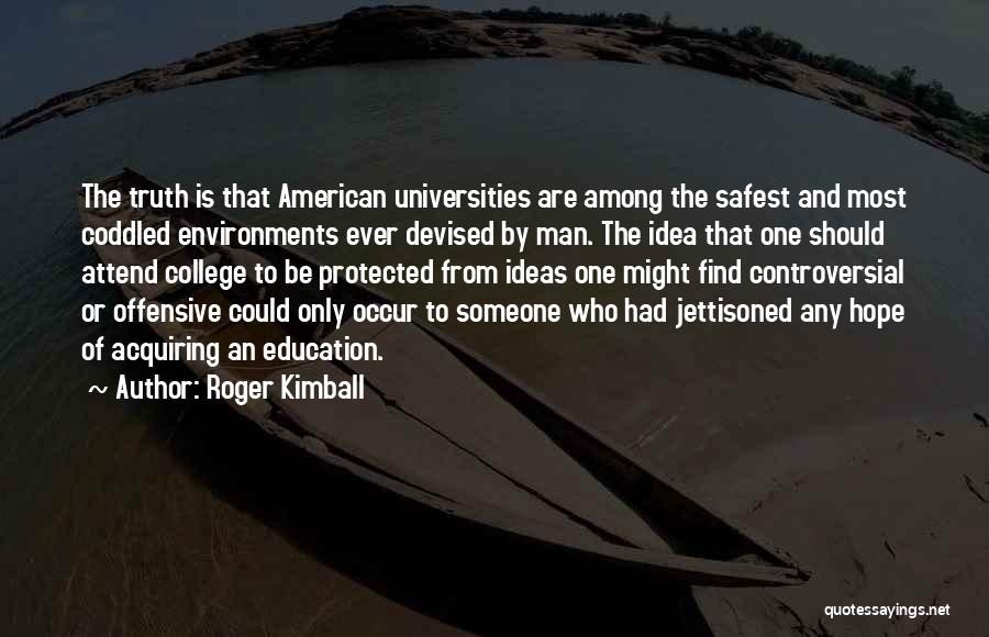 American Universities Quotes By Roger Kimball