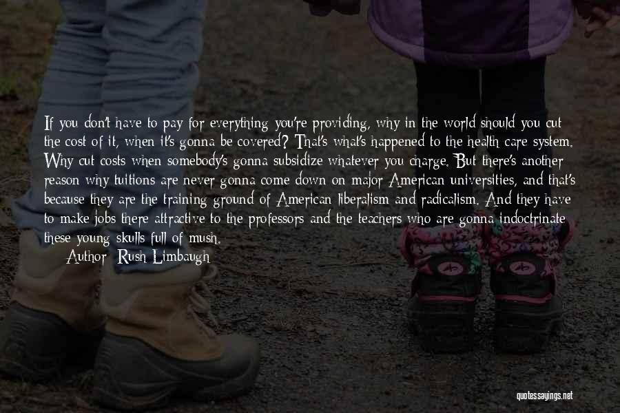 American Universities Quotes By Rush Limbaugh