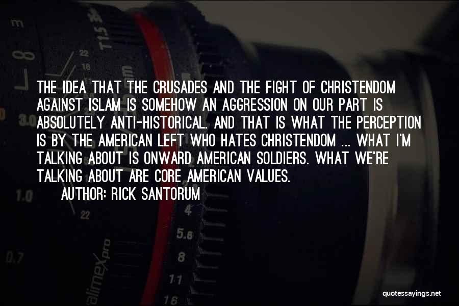 American Values Quotes By Rick Santorum