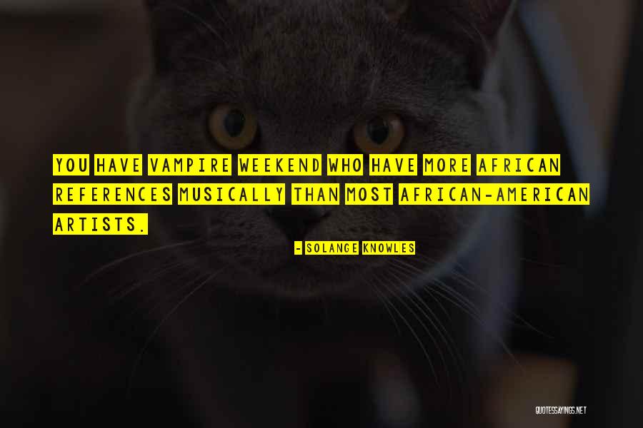 American Vampire Quotes By Solange Knowles American Vampire Quotes By Solange Knowles