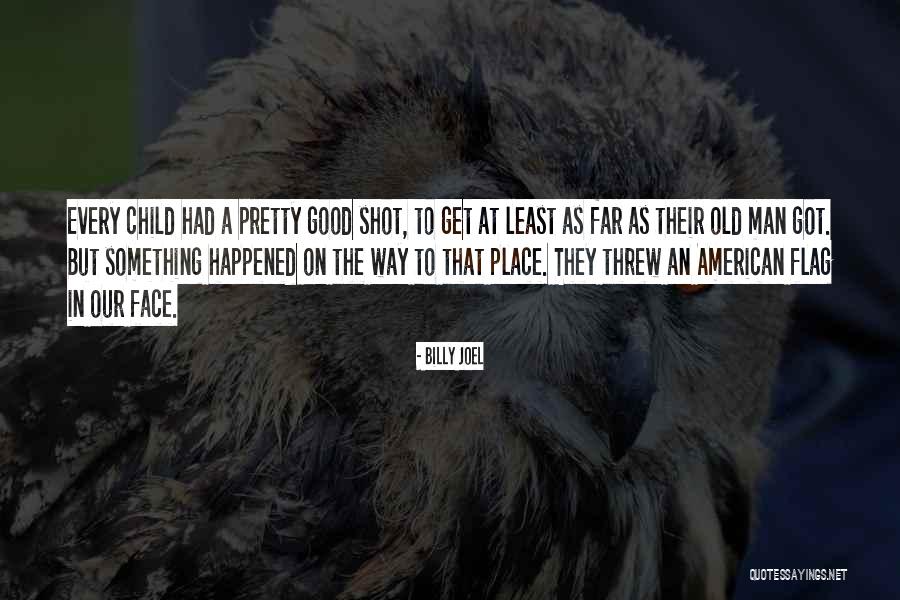 American Way Quotes By Billy Joel American Way Quotes By Billy Joel