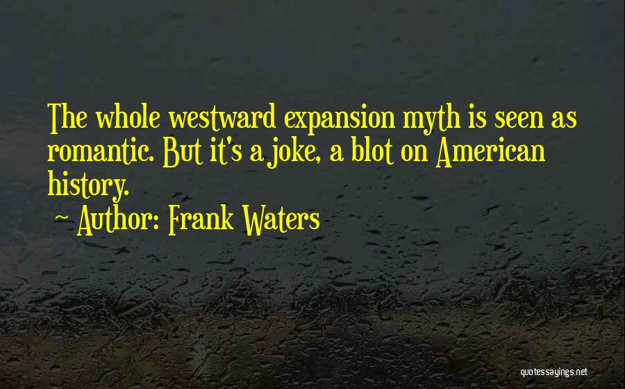 American Westward Expansion Quotes By Frank Waters