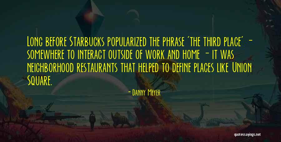 American Workforce Quotes By Danny Meyer American Workforce Quotes By Danny Meyer