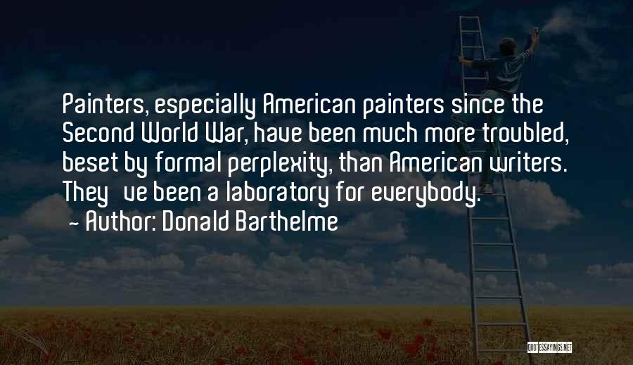 American Writers Quotes By Donald Barthelme