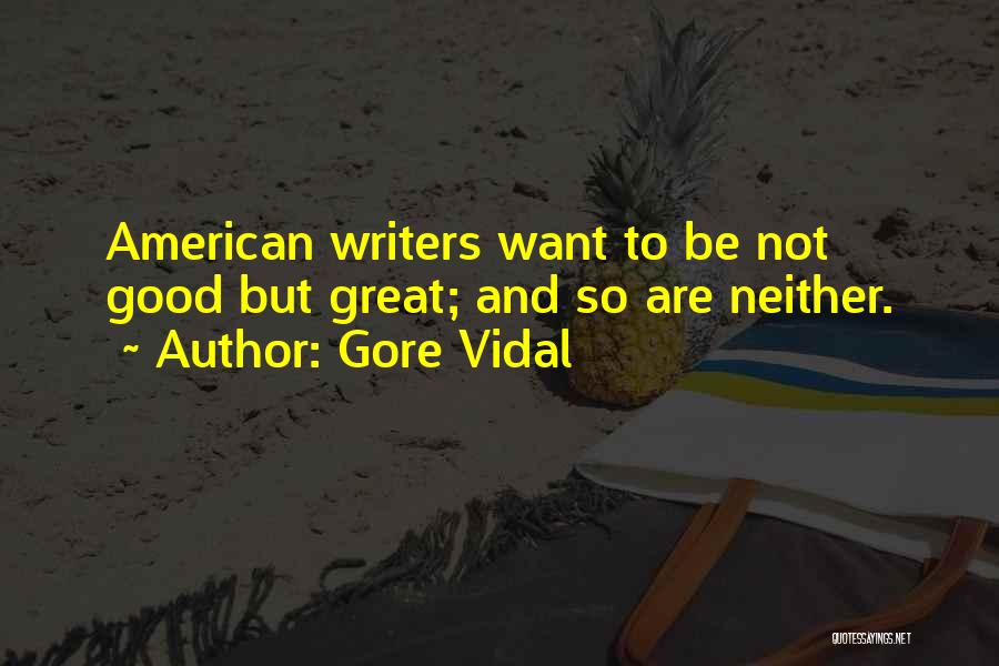 American Writers Quotes By Gore Vidal