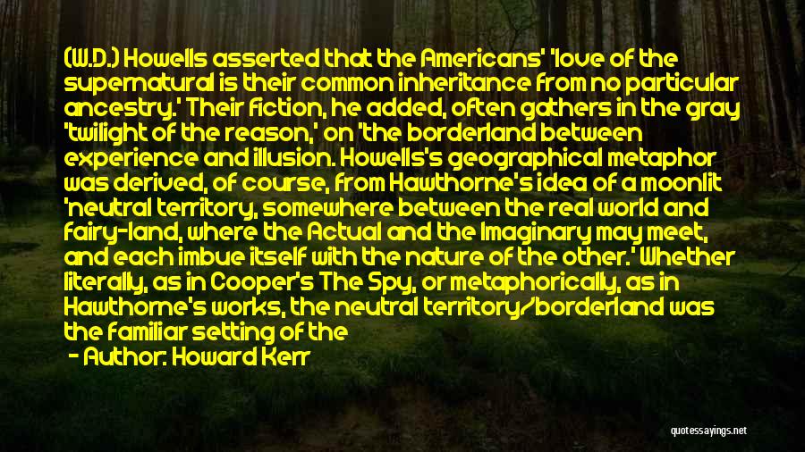 American Writers Quotes By Howard Kerr