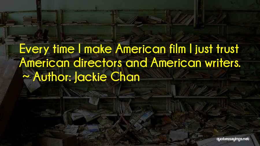 American Writers Quotes By Jackie Chan