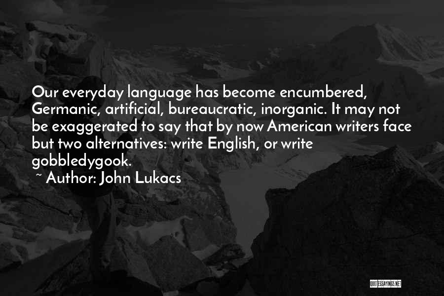 American Writers Quotes By John Lukacs