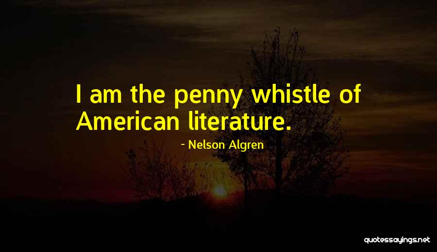 American Writers Quotes By Nelson Algren