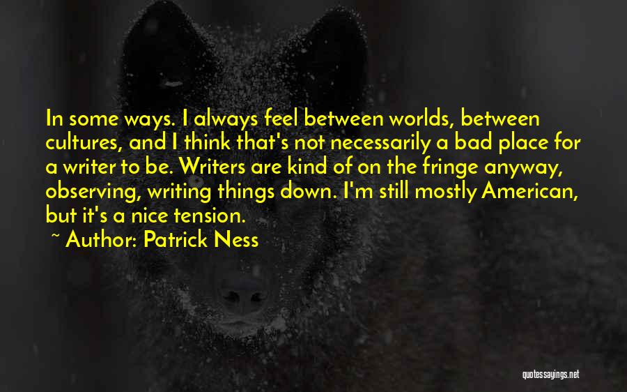 American Writers Quotes By Patrick Ness