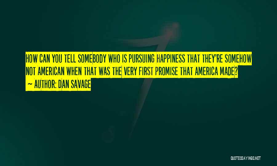 Americanism Quotes By Dan Savage