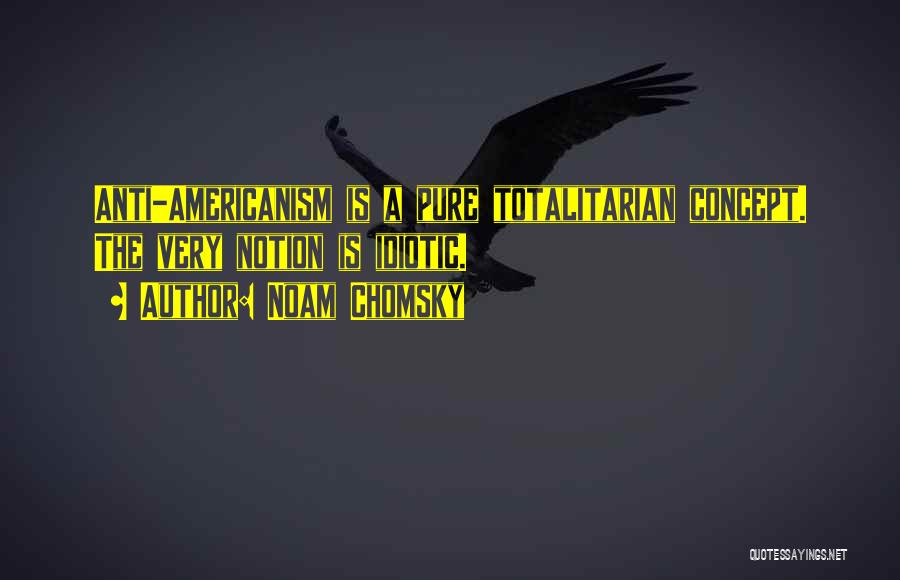 Americanism Quotes By Noam Chomsky