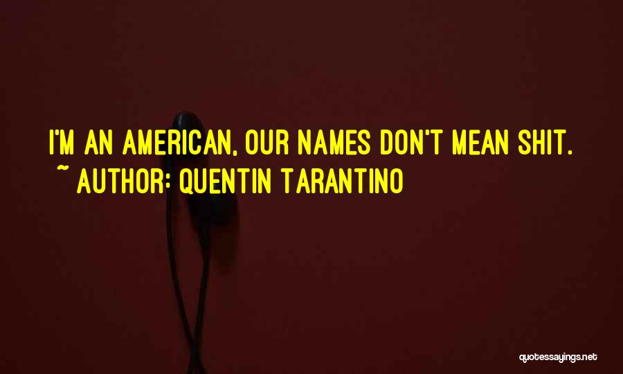 Americanism Quotes By Quentin Tarantino