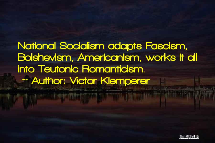 Americanism Quotes By Victor Klemperer