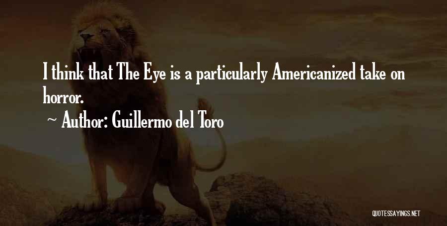 Americanized Quotes By Guillermo Del Toro