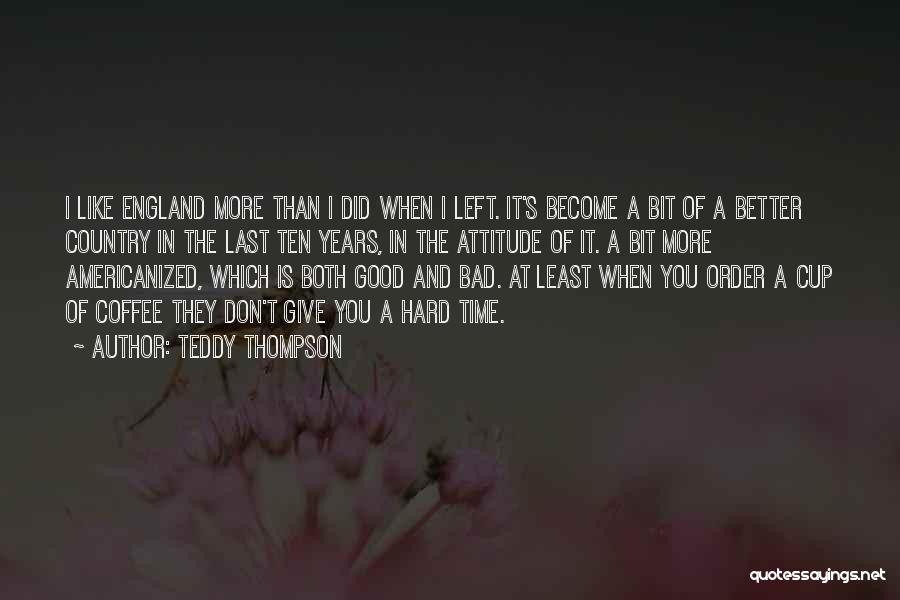 Americanized Quotes By Teddy Thompson