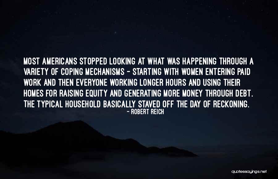 Americans In Debt Quotes By Robert Reich Americans In Debt Quotes By Robert Reich