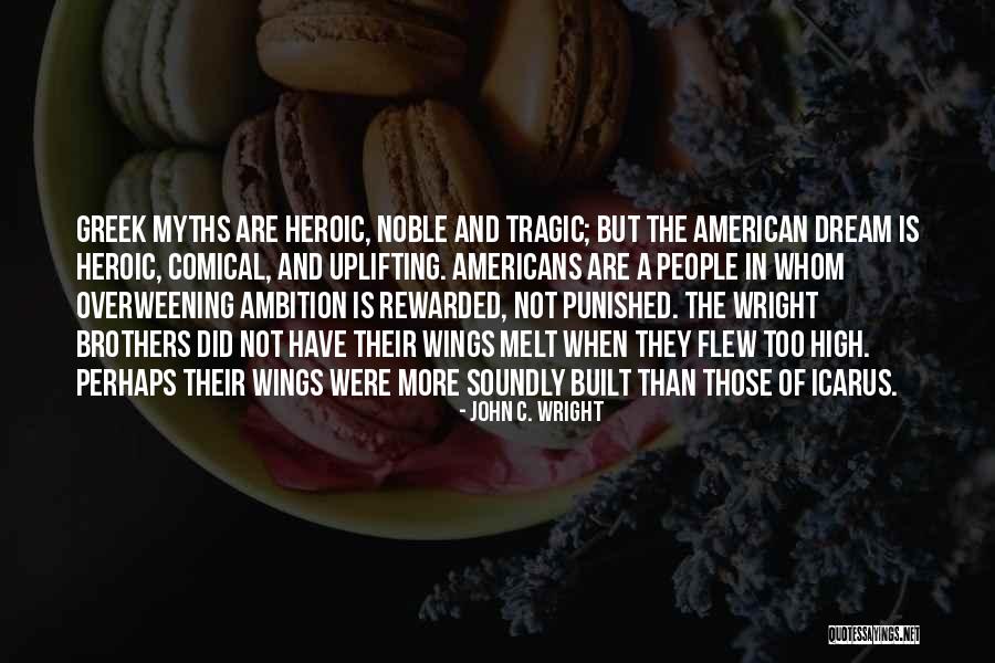 Americans Myths Quotes By John C. Wright Americans Myths Quotes By John C. Wright
