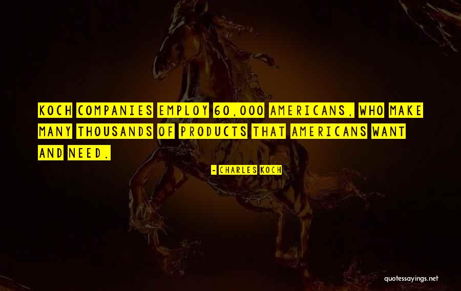 Americans Need Quotes By Charles Koch Americans Need Quotes By Charles Koch