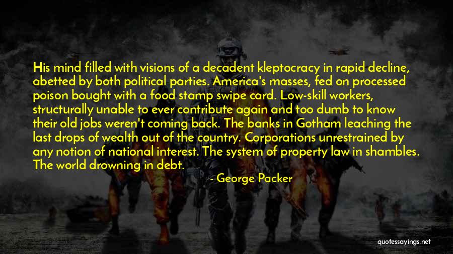 America's Debt Quotes By George Packer America's Debt Quotes By George Packer