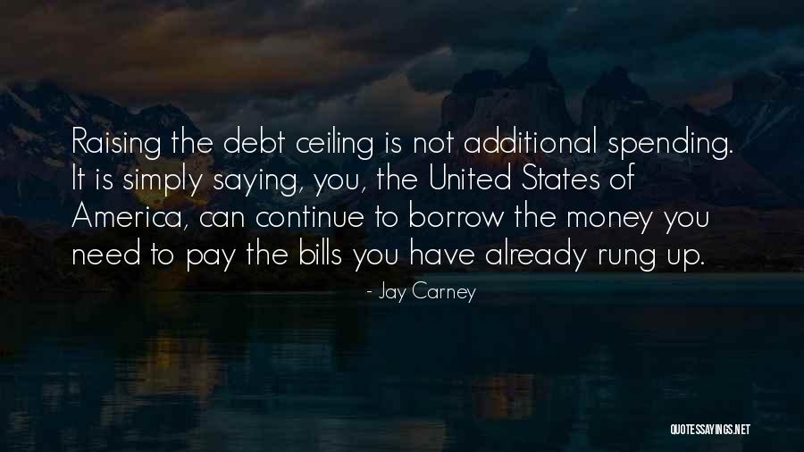America's Debt Quotes By Jay Carney America's Debt Quotes By Jay Carney