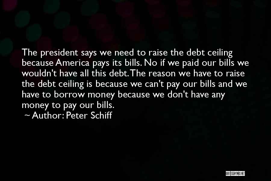 America's Debt Quotes By Peter Schiff