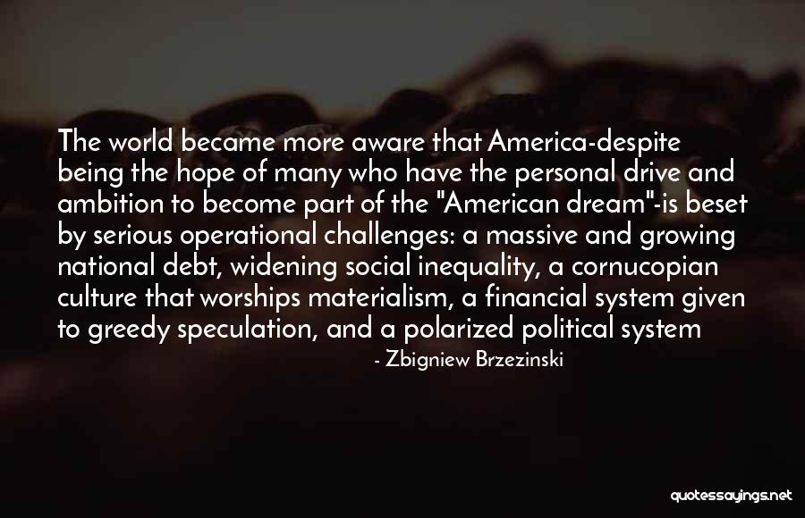 America's Debt Quotes By Zbigniew Brzezinski America's Debt Quotes By Zbigniew Brzezinski