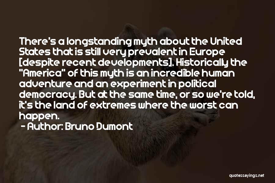 America's Democracy Quotes By Bruno Dumont