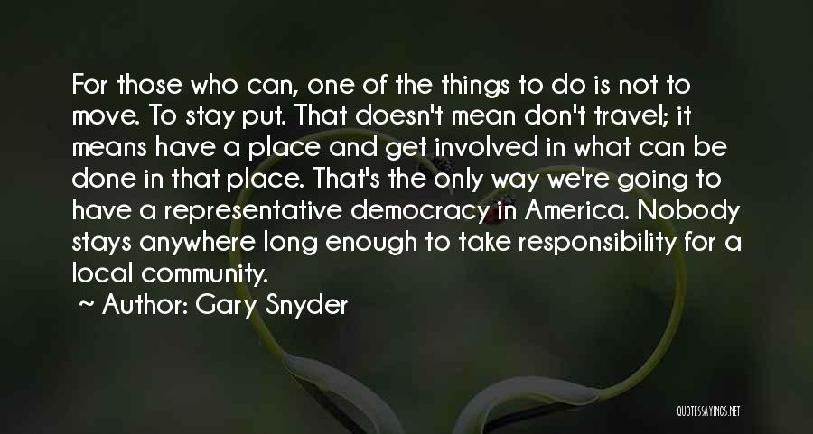 America's Democracy Quotes By Gary Snyder