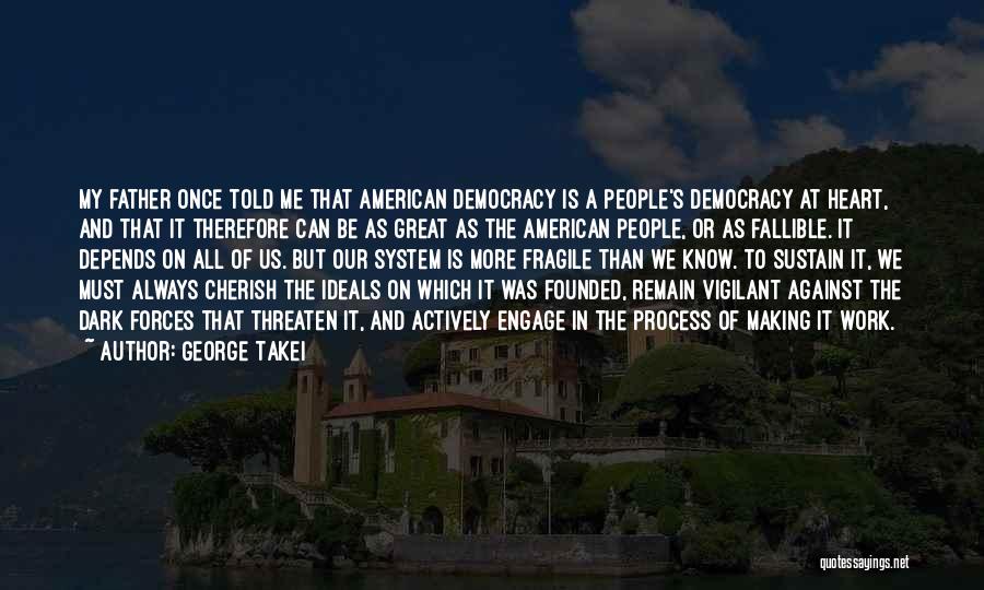 America's Democracy Quotes By George Takei