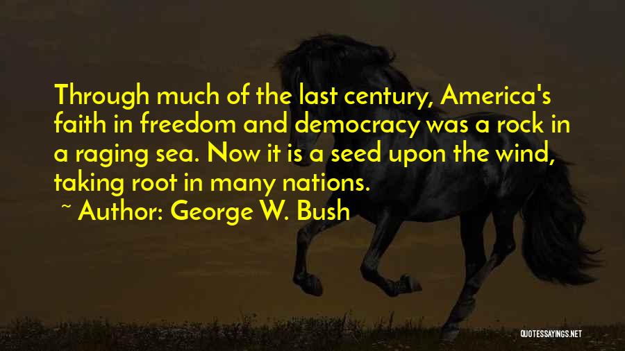 America's Democracy Quotes By George W. Bush