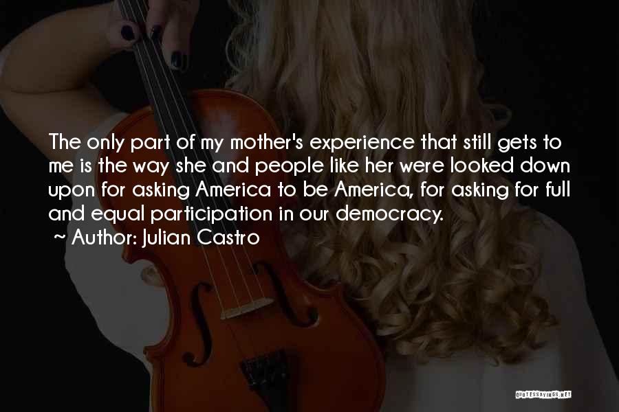 America's Democracy Quotes By Julian Castro